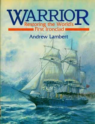 6 Lambert, Andrew. WARRIOR. Restoring the World s First Ironclad. Cr. 4to, First Edition; pp.