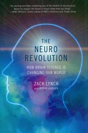 77 Lynch, Zack; with Byron Laursen. THE NEURO REVOLUTION. How Brain Science is Changing Our World. Med. 8vo, First Edition; pp.