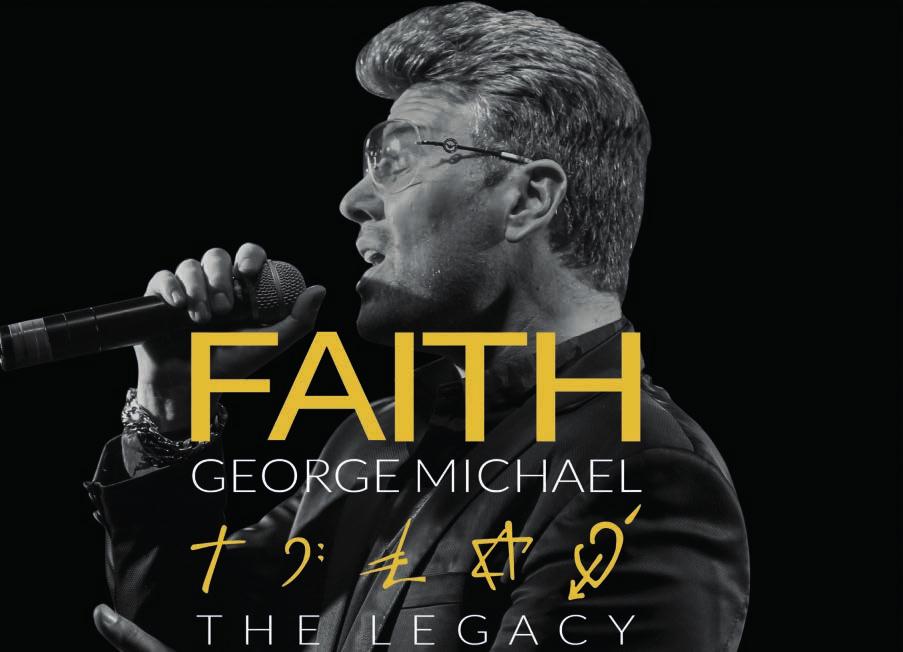 Faith: The George Michael Legacy is a stunning celebration of one the greatest singer songwriters of all time, featuring international George Michael tribute Wayne Dilks together with his 8 piece
