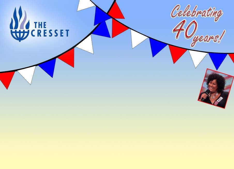 You re Invited! Join us at The Cresset to celebrate our 40th Birthday! Everyone s welcome for an afternoon of celebrations including live entertainment, kids activities, fun and games.