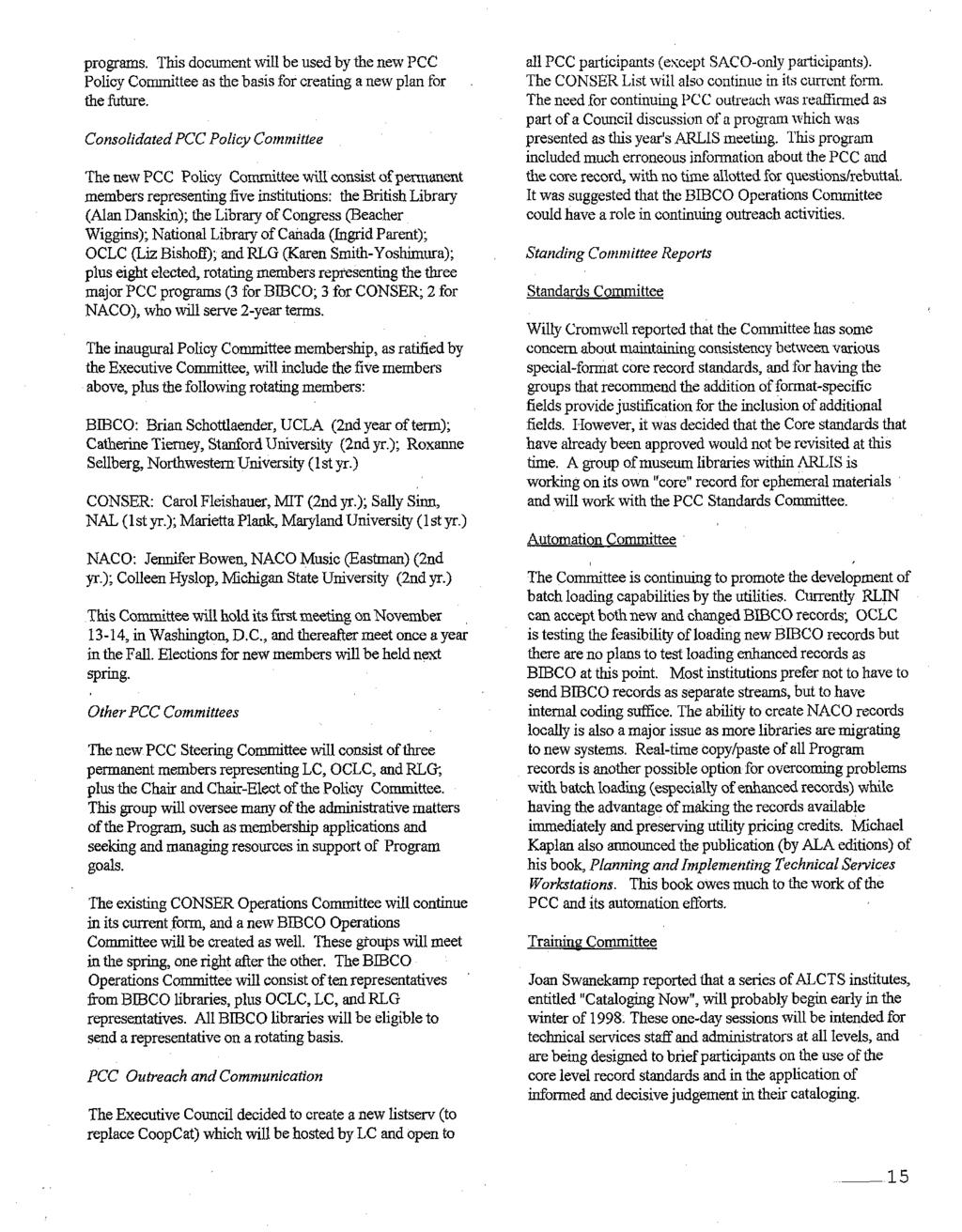 programs. This document will be used by the new PCC Policy Cormnittee as the basis for creating a new plan for the future. Consolidated PCC Policy Committee The new PCC Policy Committee.
