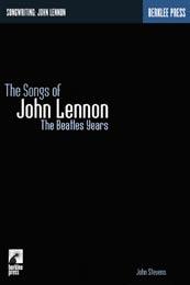 FREE music lessons from Berklee College of Music The Songs of John Lennon: The Beatles Years John Stevens