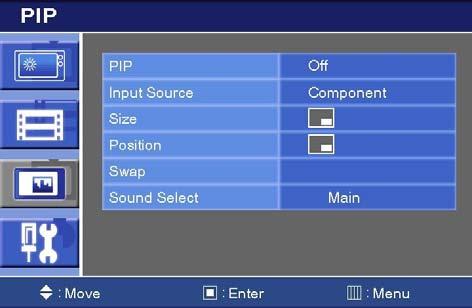 C. PIP MENU (Only Video Input) 1) Press the MENU button and then press the up( ) or down( ) button to select the PIP. 1. PIP 1) Press the right( ) or SOURCE/SELECT button.