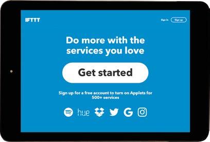 Connect to IFTTT services Cloud-based services take smart homes to a whole new level.