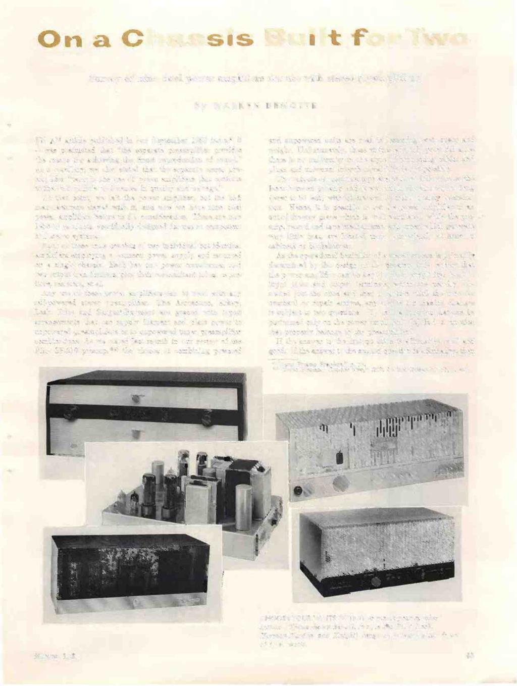 On a Chassis Built for Two Survey of nine dual power amplifiers for use with stereo preamplifiers by WARREN DEMOTTE IAIN article published in our September 1958 issue,'" it y was postulated that "the