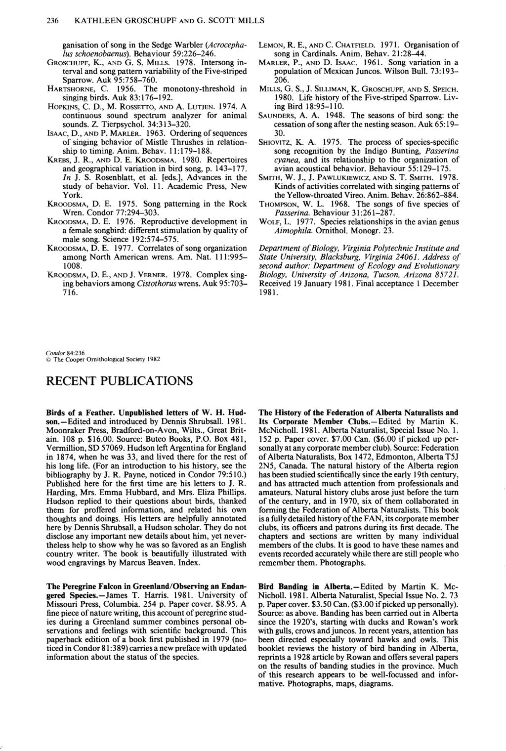 236 KATHLEEN GROSCHUPF AND G. SCOTT MLLS ganisation of song in the Sedge Warbler (Acrocepha- LEMON, R. E., AND C. CHATFELD. 1971. Organisation of lus schoenobaenus Behaviour 59:226-246.