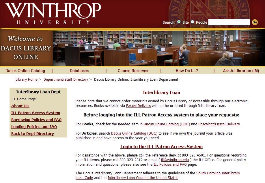 Interlibrary Loan If we do not own a copy of a book, journal, CD etc, it may be possible to get it for you through Interlibrary Loan (ILL) from another library.
