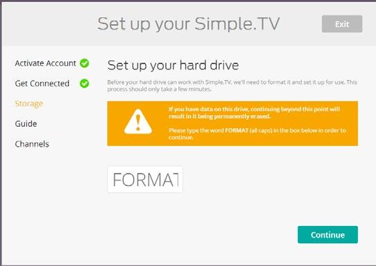 With your hard drive attached, you ll be prompted to type the word FORMAT before you can