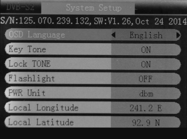 6 SYSTEM SETUP The first line is the Hardware serial number and the software Version. Set Language: switch the system language.
