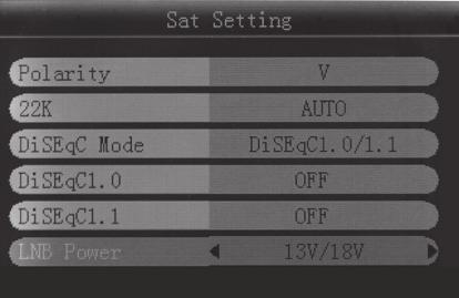 selection. 3.1 SAT SETTING Sat Name: press A B key to select satellite. LNB Type: press A B key to select LNB Type.