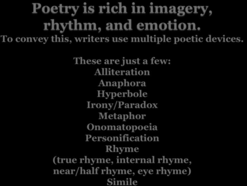 Poetry is rich in imagery, rhythm, and emotion. To convey this, writers use multiple poetic devices.