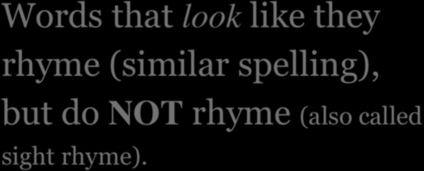 10. EYE RHYME Words that look like they rhyme (similar
