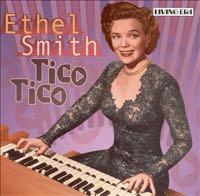 Ethel Smith Her Tico Tico EP sold millions of copies worldwide and helped popularize the
