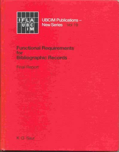 FRBR IFLA s Functional Requirements for Bibliographic Records (FRBR) User tasks Find Identify Select