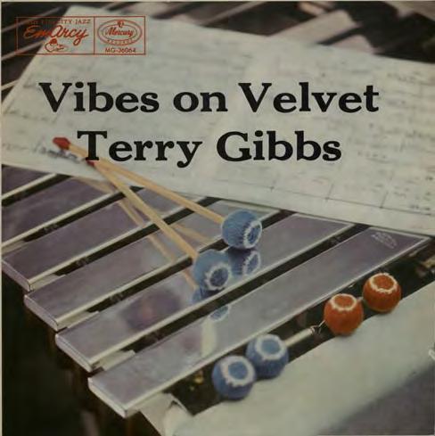 terry gibbs vibes on velvet series Autumn nocturne (1955) Background: Born in Brooklyn in 1924, Terry Gibbs began his rofessional career at the age of twelve winning the Major Bowes Amateur Hour (one