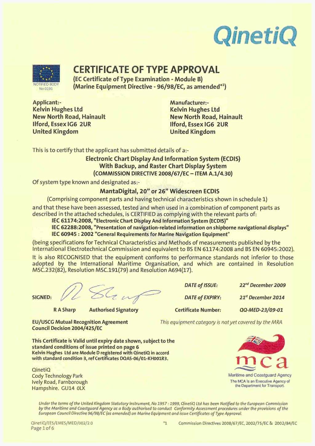 NOTIFIED BODY No 0191 CERTIFICATE OF TYPE APPROVAL (EC Certificate of Type Examination - Module B) (Marine Equipment Directive - 96/98/EC, as amended *1) Applicant:- Kelvin Hughes Ltd New North Road,