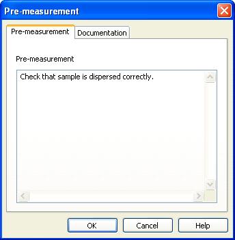 5. If the SOP has any sample details and premeasurement instructions, these are displayed by this Pre-measurement dialogue: 6.