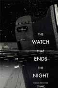 Book Talk 4Teens Book Talk The Watch that Ends the Night by Allan Wolf They thought they had all kinds of time. The Titanic was a gorgeous lady a shining ship, sea-ready, sure and sturdy.