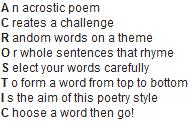 5. Acrostic Poems An acrostic poem is where the first letters of