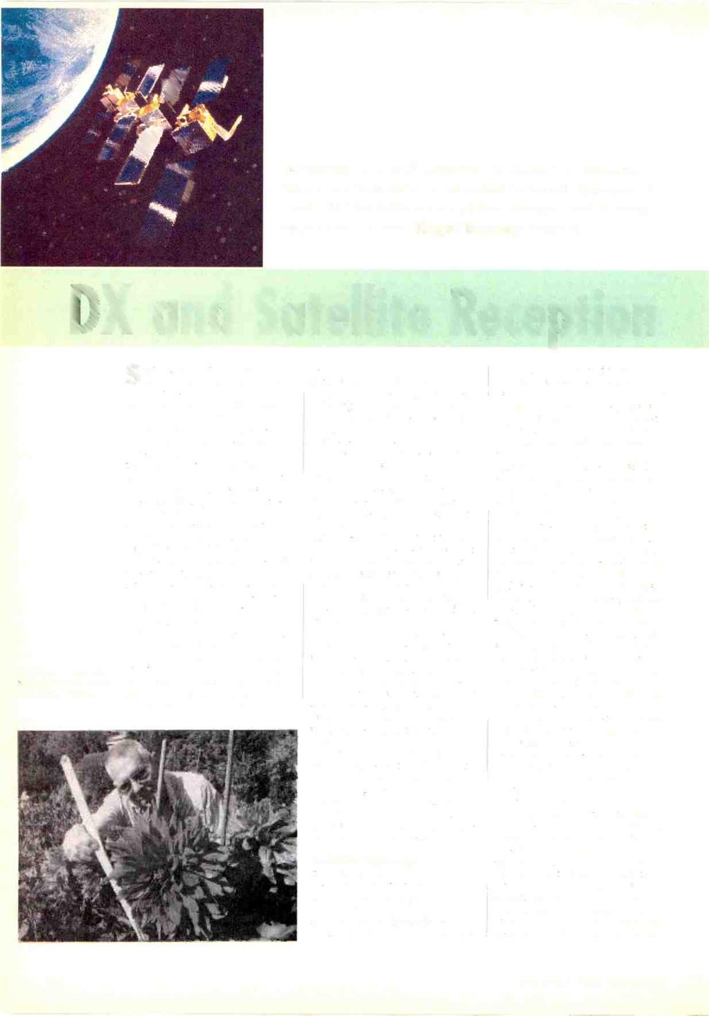 Terrestrial DX and satellite TV reception reports. News on terrestrial and satellite band changes. A neat UHF wideband amplifier design and a book recommendation.