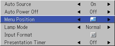 Setup Menu Position This function sets the display position of the menu. Select item name Menu Position and select the setting contents with the SELECT () buttons.