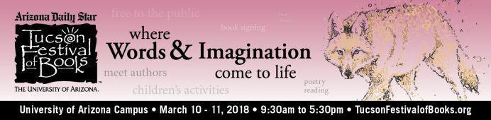 2018 Tucson Festival of Books INDIE AUTHOR PAVILION HANDBOOK A Celebration of Books, Authors, Literacy & Reading Saturday, March 10 and Sunday, March 11, 2018 Festival Contact: