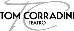 THE COMPANY: TOM CORRADINI TEATRO Tom Corradini Teatro is a theatre company specialised in comic theatre, visual comedy and modern clowning.
