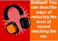 that some materials are effective in preventing vibrations from sound sources reaching the ear Discuss with children why sometimes it is important to prevent sounds travelling.