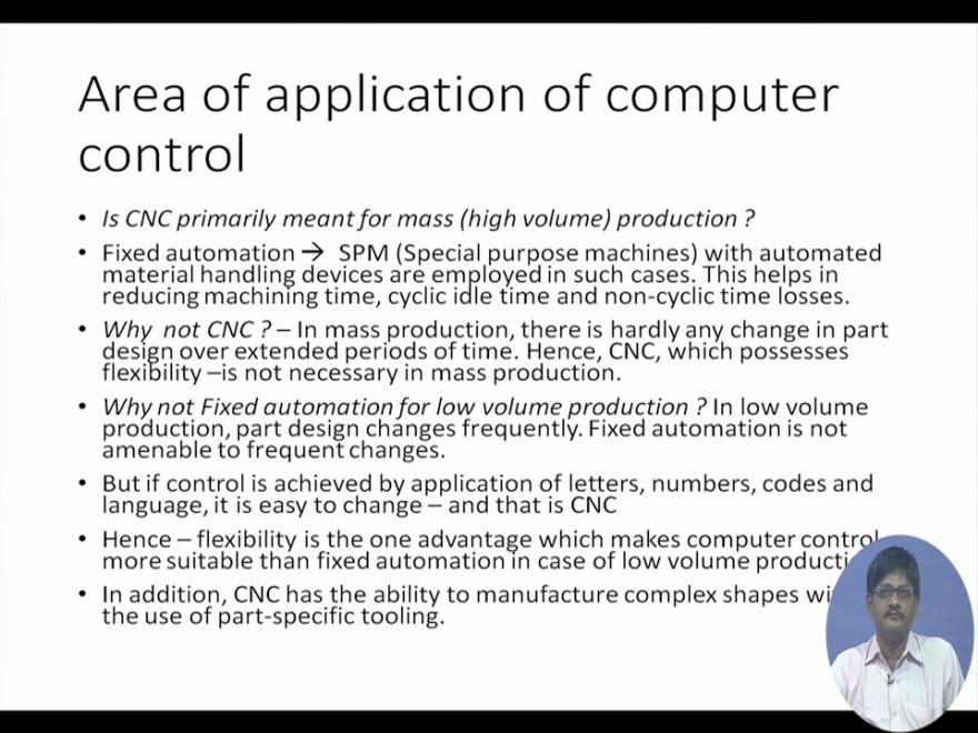 (Refer Slide Time: 02:16) So in the beginning what happened was there was no computer to start with and we had numerical controlled machines in which numbers and alphabets were used in the form of