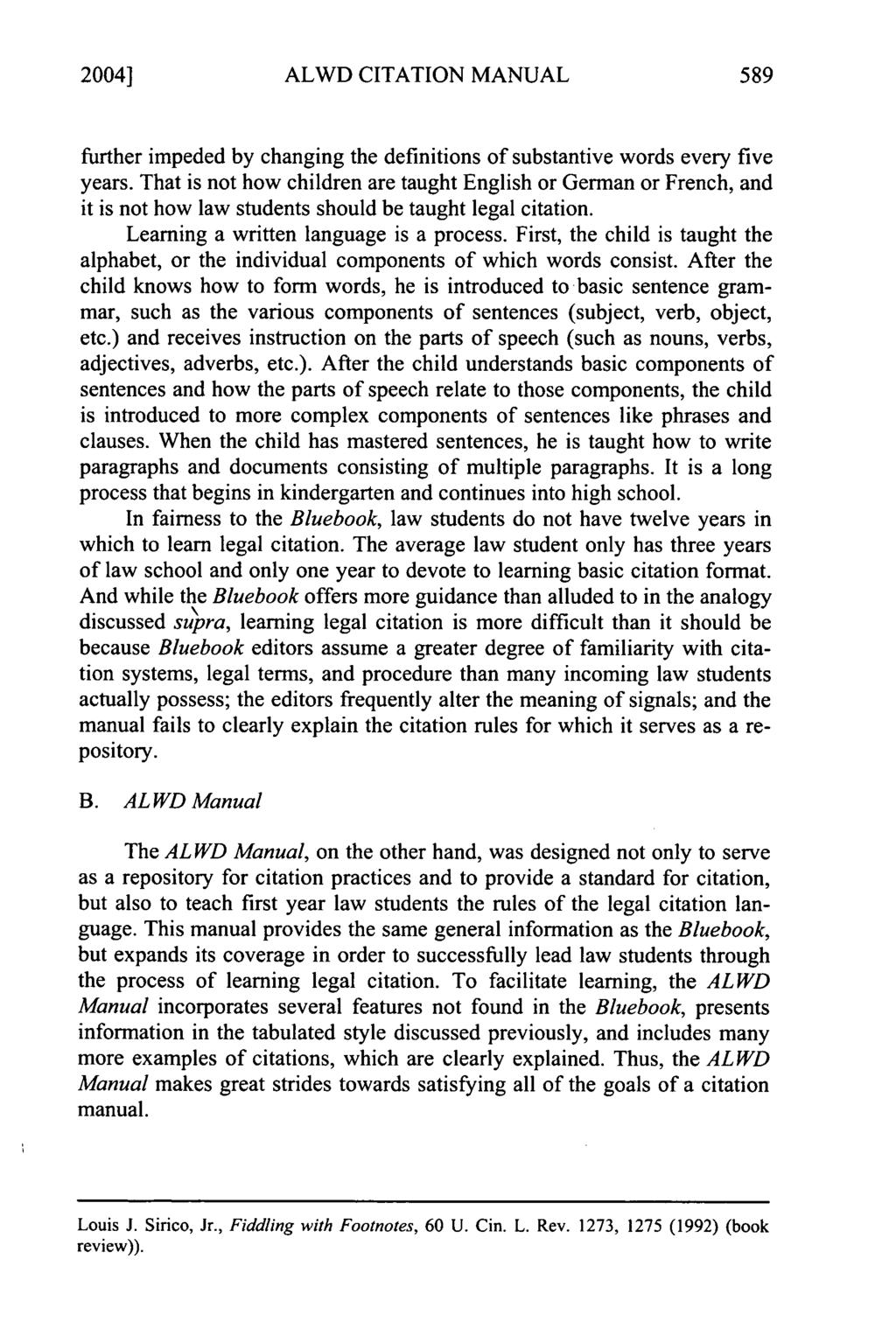 2004] ALWD CITATION MANUAL further impeded by changing the definitions of substantive words every five years.