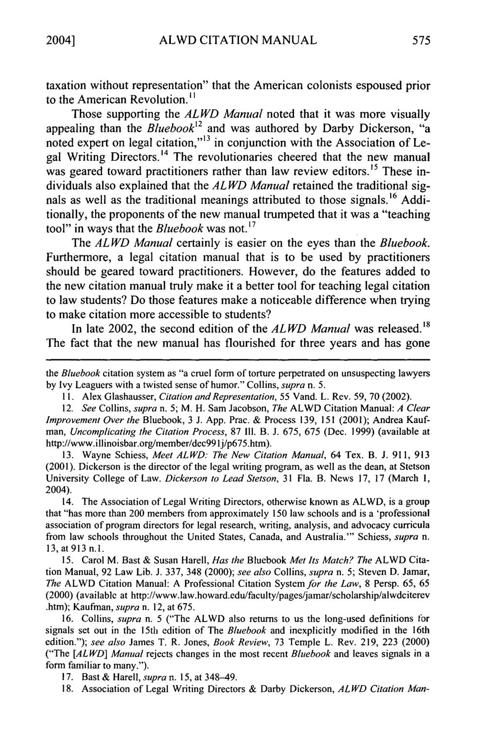 2004] ALWD CITATION MANUAL taxation without representation" that the American colonists espoused prior to the American Revolution.