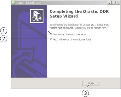 The Drastic DDR Setup Wizard - Completion The last screen in the Drastic DDR Setup Wizard reminds the user to restart the DDR after installation.