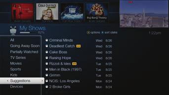 WATCHING TIVO SUGGESTIONS Recorded suggestions appear in the TiVo Suggestions group inside the My Shows list. You can watch, save, or delete them just like any other shows.