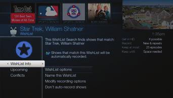 After you ve created the WishList search, your DVR will automatically record any shows matching your search, unless you decide to turn the auto-recording feature off.