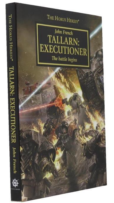 French, John Tallarn Executioner: The Battle Begins - The Horus Heresy Warhammer 40,000 (Signed Ltd Edition) Black Library 2013 First edition first printing. Hardback book is tight clean and square.