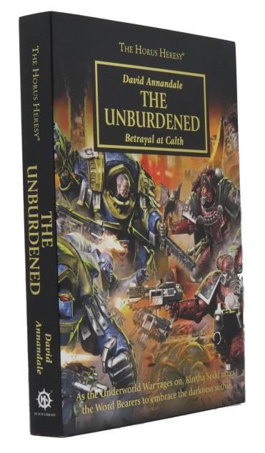A very nice example of this collectible first edition first printing title A nice example of this title 20 Annandale, David The Unburdened: Betrayal at Calth - The Horus Heresy Warhammer