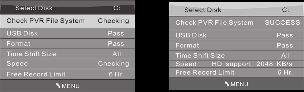 When the Format process has finished, you can then use the Check PVR File System option to show the speed ability of your USB storage device. Press EXIT to return to the TV mode.