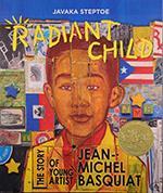 2017 Medal Winner Radiant Child: The Story of Young Artist Jean-Michel Basquiat, illustrated and written by Javaka Steptoe and published by Little, Brown and Company, a division of Hachette Book