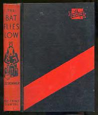 ..... $25 ROHMER, Sax. The Bat Flies Low. Garden City, New York: Doubleday Crime Club 1935. First edition.