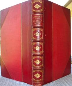 17. Alexander, William. THE COSTUME OF RUSSIAN EMPIRE. W. Miller, 1803. First edition. Hardcover. Good. First edition. Folio. (14 x 10 1/4 inches).