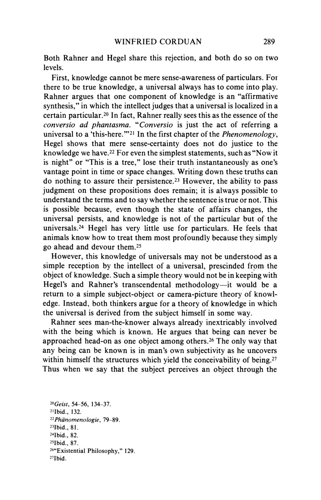 WINFRIED CORDUAN 289 Both Rahner and Hegel share this rejection, and both do so on two levels. First, knowledge cannot be mere sense-awareness of particulars.