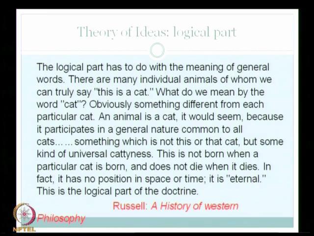 (Refer Slide Time: 20:01) This is a quote again from Russell a history of western philosophy it says that, a logical part has to do with the meaning of general words.
