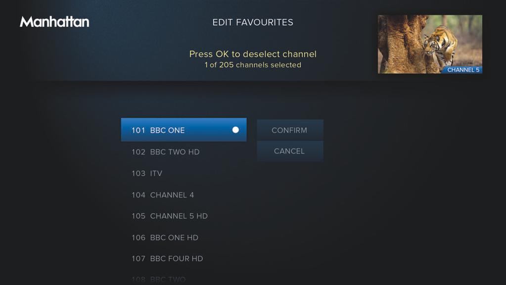 CHANNELS 8 Favourite Channels Select Edit Favourites in the Channels Menu to choose channels for your favourites list.