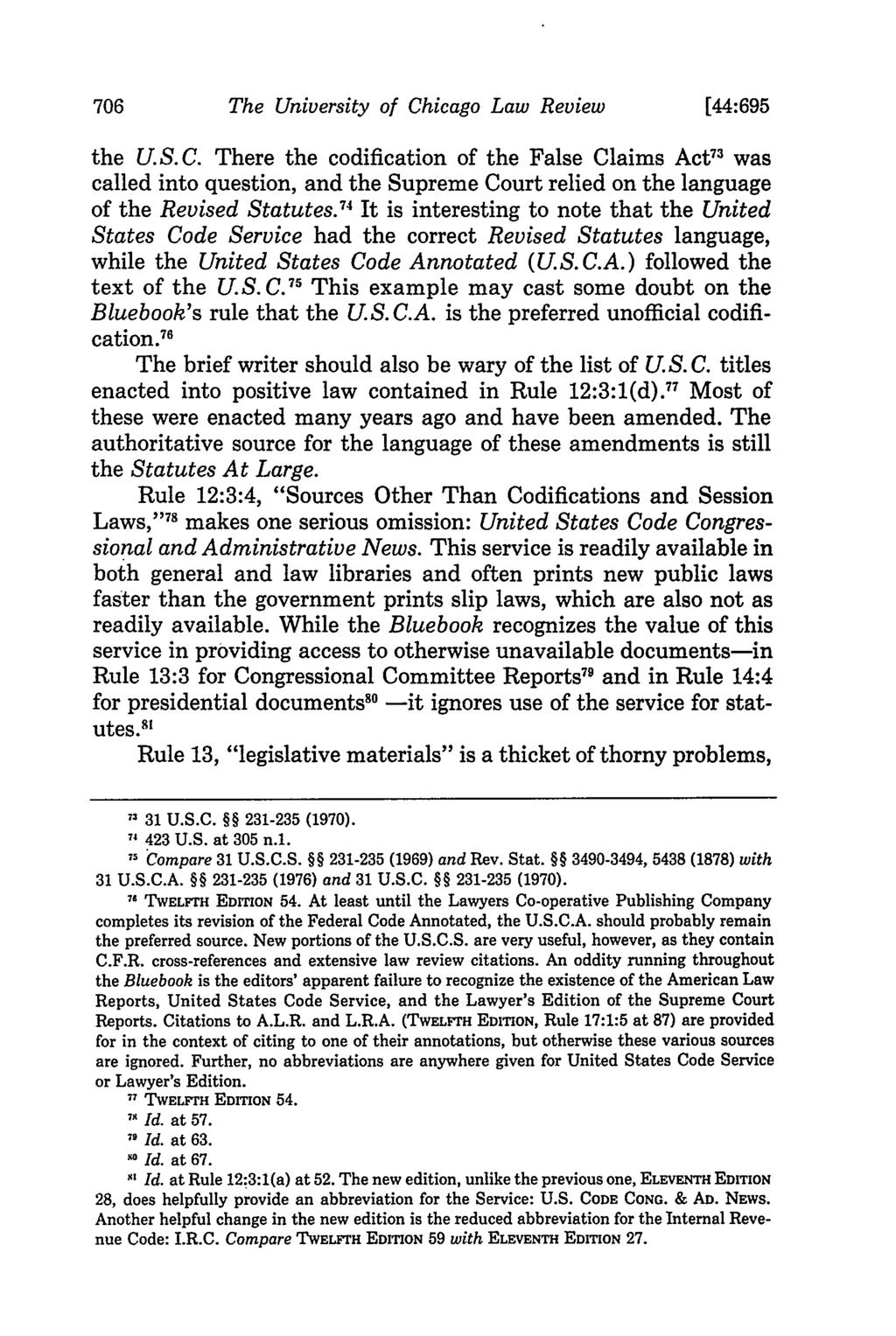 The University of Chicago Law Review [44:695 the U.S.C. There the codification of the False Claims Act 3 was called into question, and the Supreme Court relied on the language of the Revised Statutes.