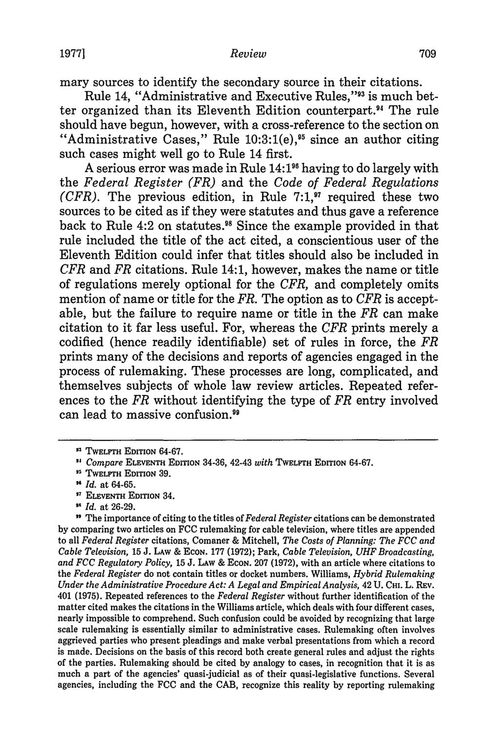 19771 Review mary sources to identify the secondary source in their citations. Rule 14, "Administrative and Executive Rules, 9' 3 is much better organized than its Eleventh Edition counterpart.