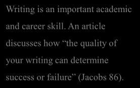 Work Cited Jacobs, Paula. Strong Writing Skills Essential for Success, Even in IT. InfoWorld, vol.
