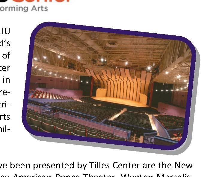 Tilles Center for the Performing Arts, at LIU Post in Brookville, is Long Island s premier concert hall.