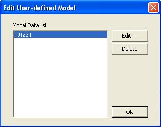 2 Edit User-defined Model In order to edit User-defined model, select [Option] [Edit User-defined Model]. The following window will be appeared.