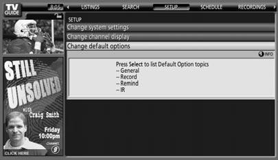 Use the CURSOR PAD or to highlight General Default Options, and then press the MENU button to access the General Default Options Panel Menu. 3.