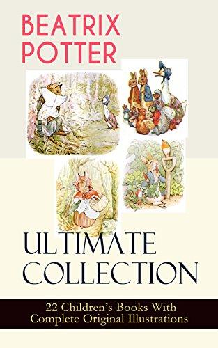 BEATRIX POTTER Ultimate Collection - 22 Children's Books With Complete Original Illustrations: The